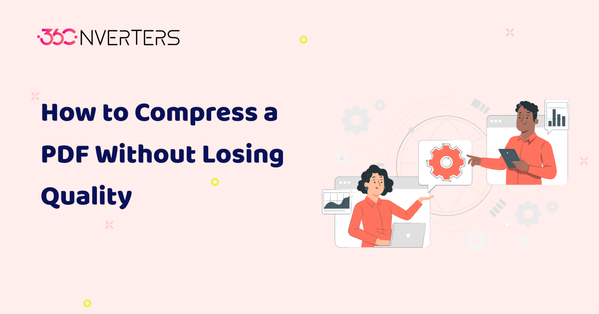 How to Compress a PDF Without Losing Quality (Free Online Method) | 360Converters